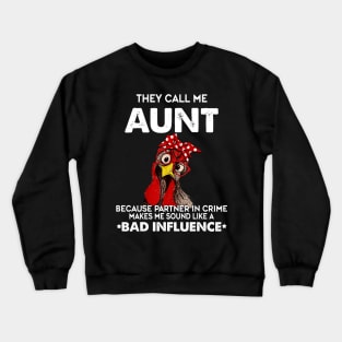 THEY CALL ME AUNT BAD INFLUENCE Crewneck Sweatshirt